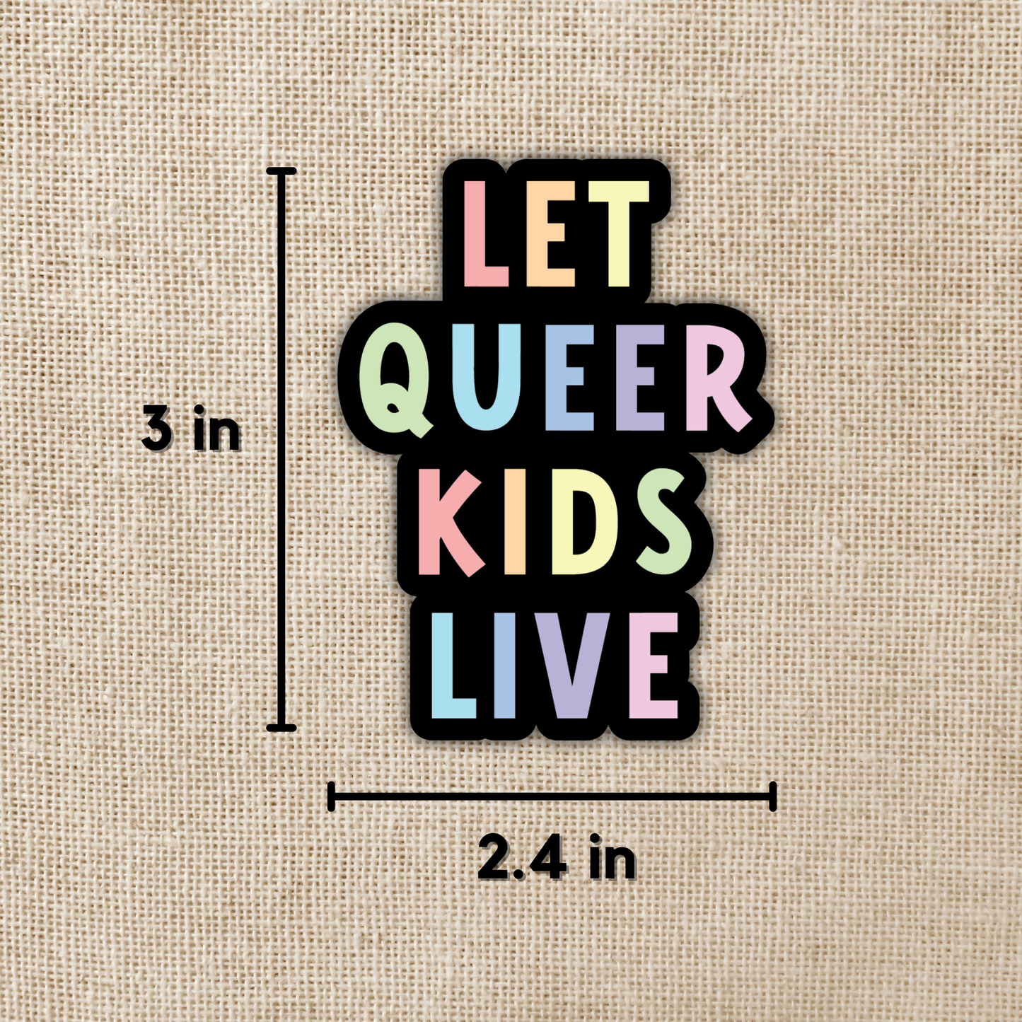 Let Queer Kids Live Sticker