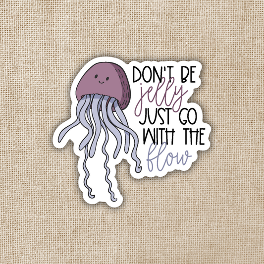 Don't Be Jelly Jellyfish Sticker