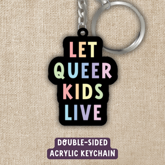 Let Queer Kids Live Keychain