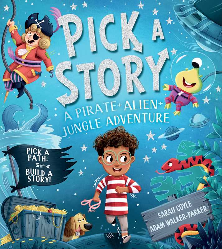 Pick-a-Story: A Pirate, Alien, Jungle Adventure by Sarah Coyle