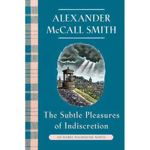 The Subtle Pleasures of Indiscretion: An Isabel Dalhousie Novel (16)