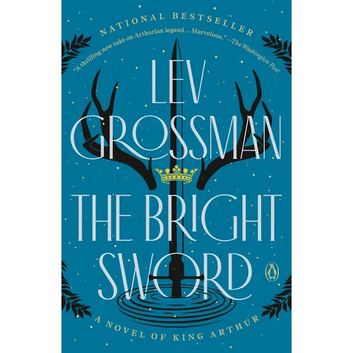 The Bright Sword: A Novel of King Arthur