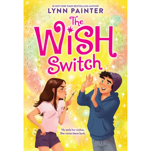 The Wish Switch: Don't Miss This Charming, Laugh-Out-Loud Romp from #Booktok Favorite Lynn Painter!